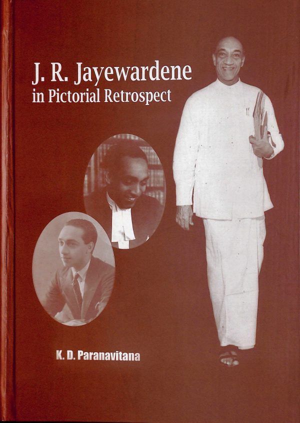 J. R. Jayewardene in Pictorial Retrospect
